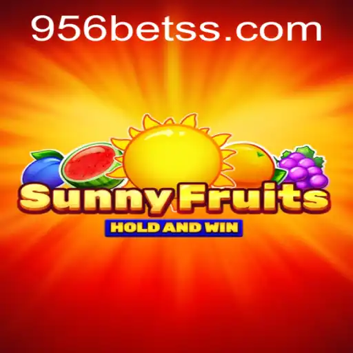 Descubra o Jogo SunnyFruits e Garanta Diversão com 956bet