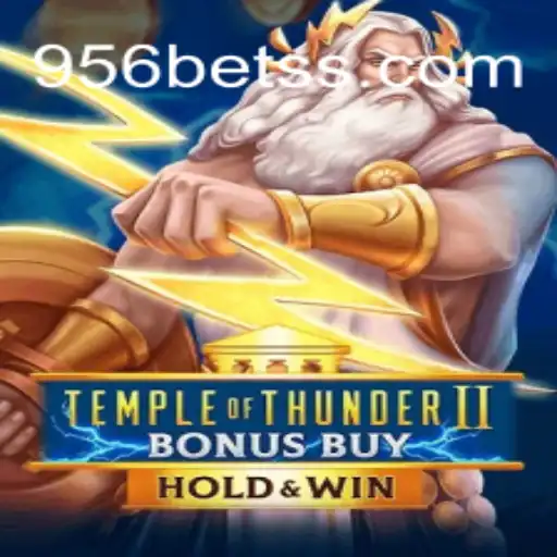 Descubra o Empolgante Mundo de TempleofThunderIIBonusBuy com 956bet